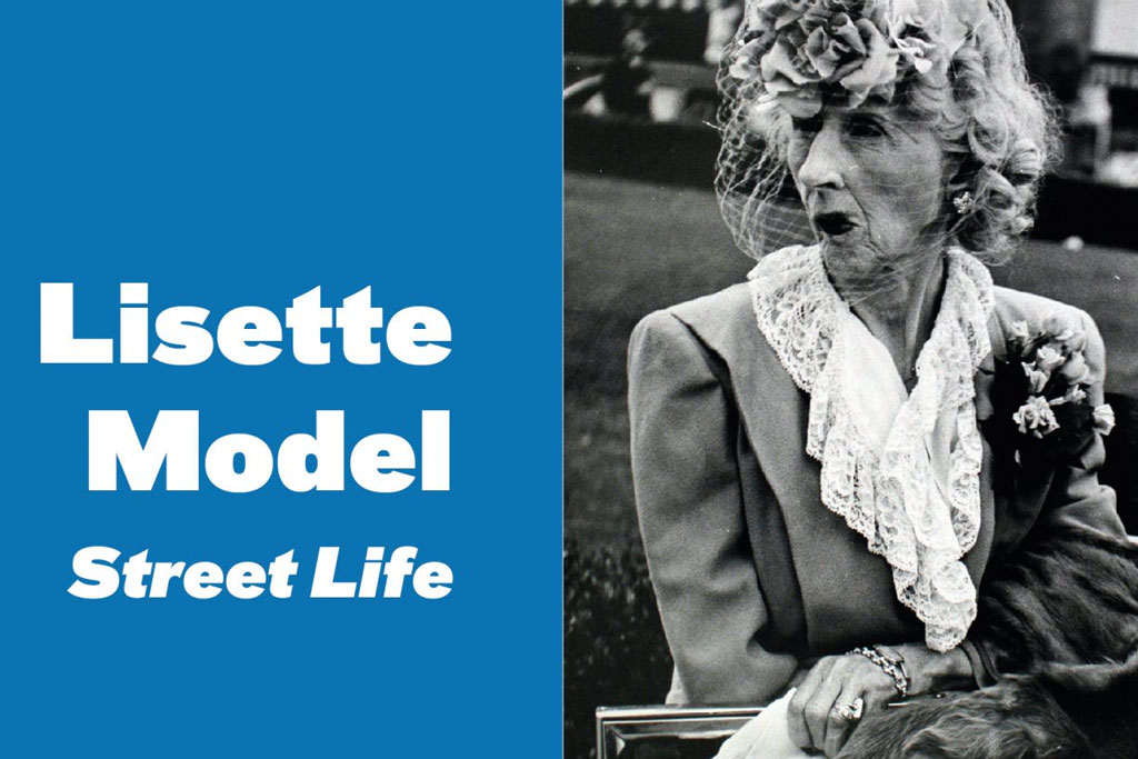 Lisette Model. Street Life
