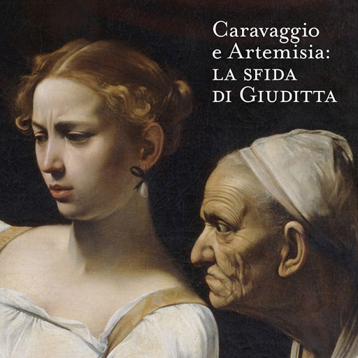  Caravaggio e Artemisia: la sfida di Giuditta.