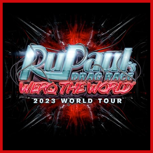 RuPaul's Drag Race - Werq The World Tour 2023