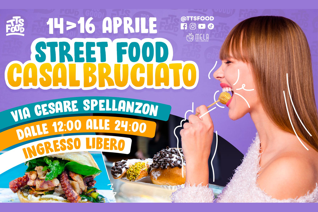 Casal Bruciato Street Food 14 - 16 Aprile