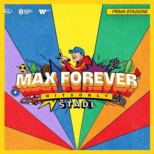Max Forever (Hits Only) Stadi 2024 - Stadio Olimpico Grande Torino