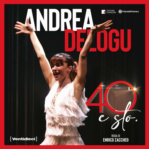 Andrea Delogu - 40 e sto - Teatro Ambra Jovinelli