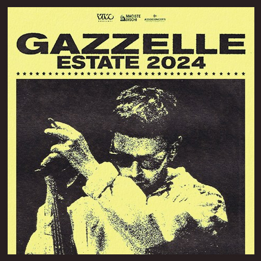 Gazzelle - Estate 2024 - Lucca