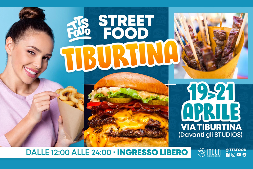 Tiburtina Street Food: 19-21 Aprile 2024