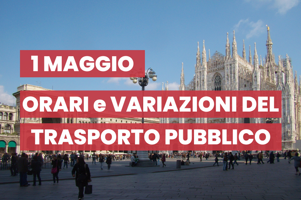 Come muoversi a Milano il primo maggio 2023: orari e servizi dei mezzi pubblici